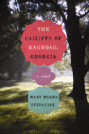 The Cailiffs of Baghdad, Georgia by Mary Helen Stefaniak
